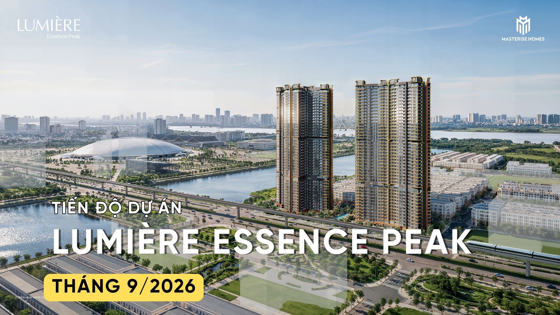 CẬP NHẬT TIẾN ĐỘ T9/2026 LUMIÈRE ESSENCE PEAK